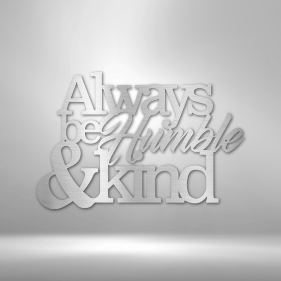 Humble and Kind Steel Sign Laser Cut Powder Coated Home & Office Metal Wall Deco